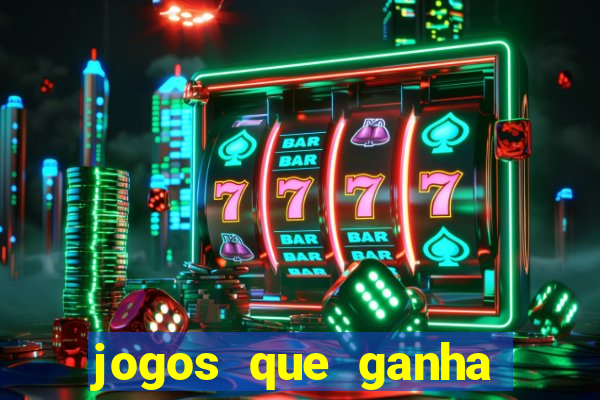 jogos que ganha dinheiro no cadastro